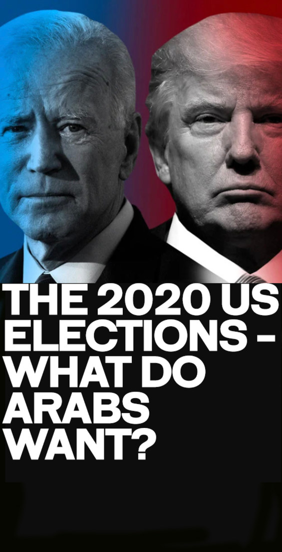The 2020 US elections 鈥� What do Arabs want? 